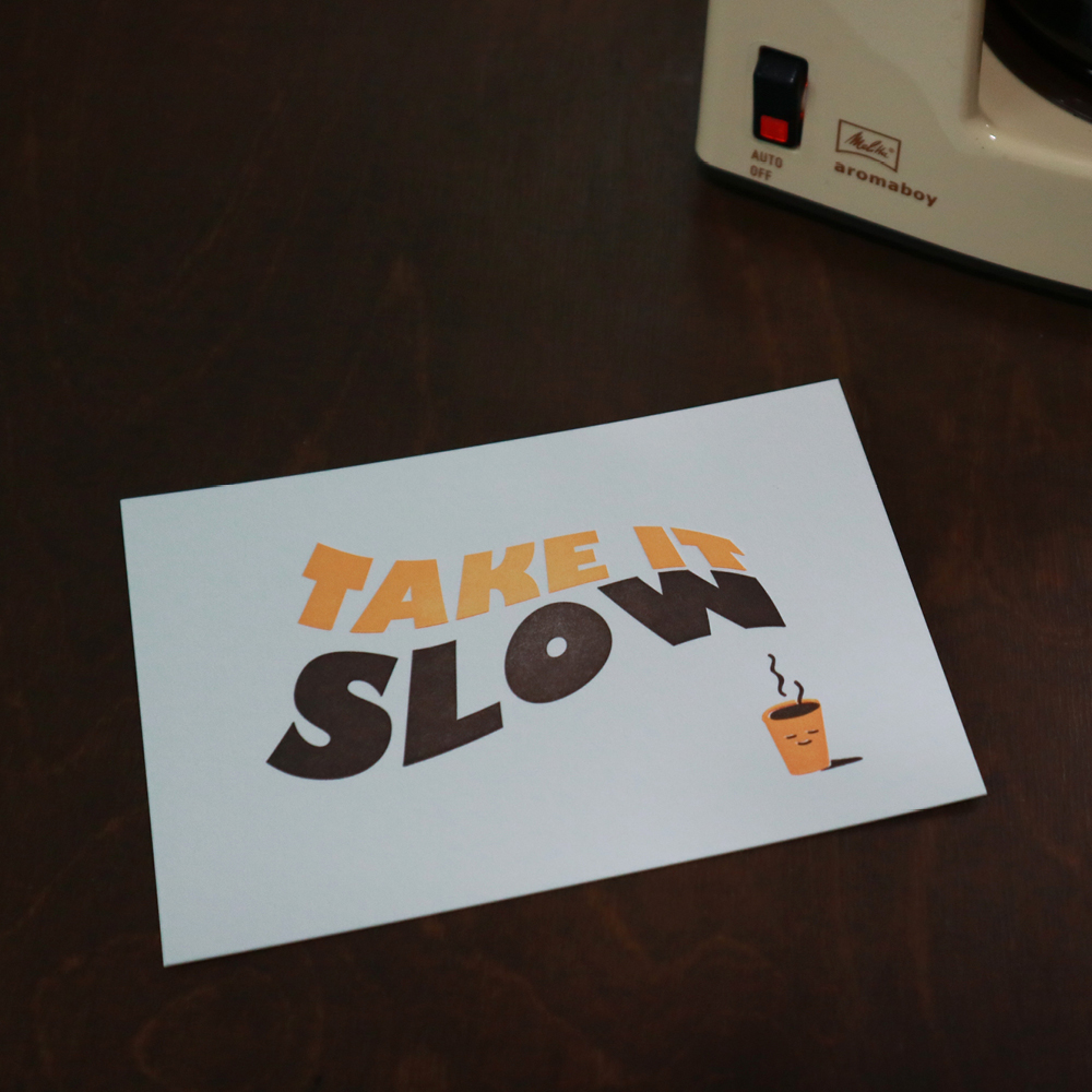 TAKE IT SLOW 슬로우 레터프레스 엽서 엽서