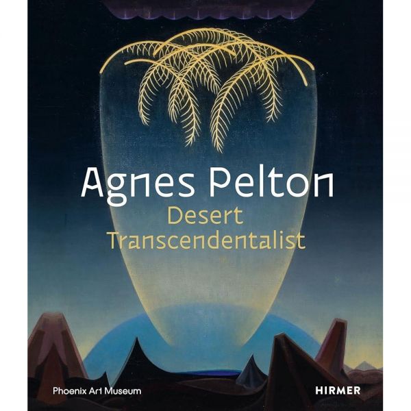 Agnes Pelton Desert Transcendentalist